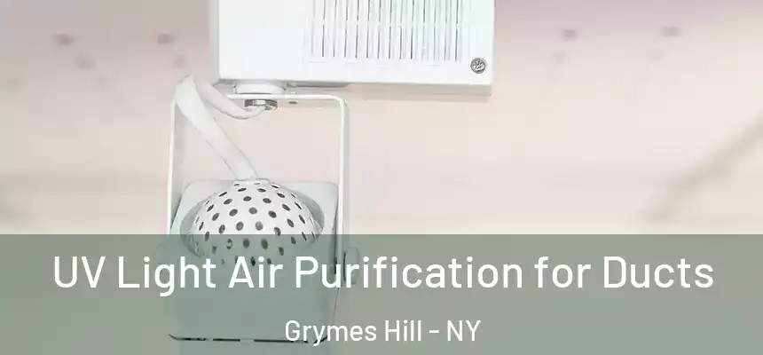 UV Light Air Purification for Ducts Grymes Hill - NY