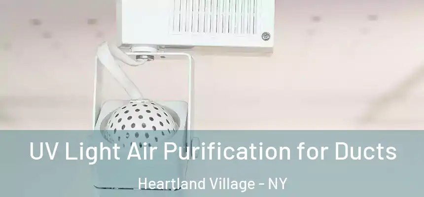 UV Light Air Purification for Ducts Heartland Village - NY