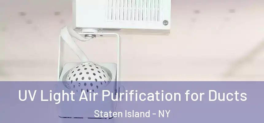  UV Light Air Purification for Ducts Staten Island - NY