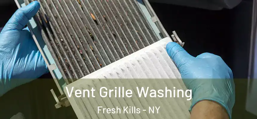 Vent Grille Washing Fresh Kills - NY