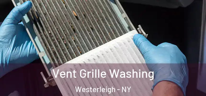  Vent Grille Washing Westerleigh - NY