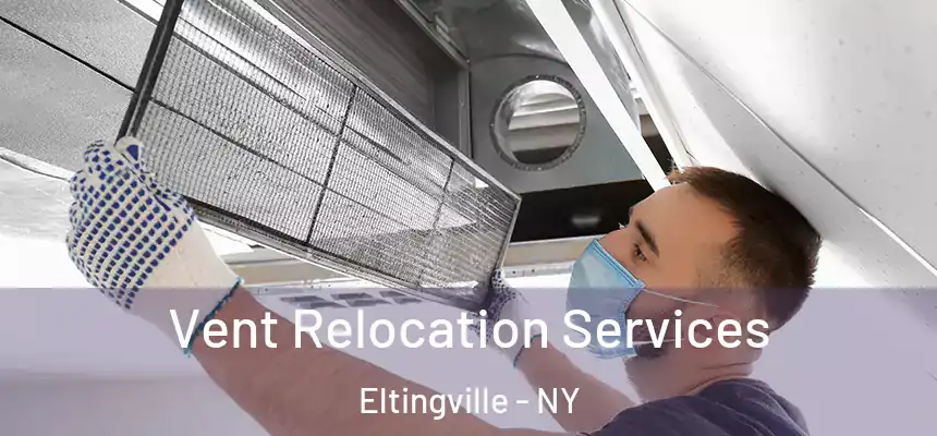 Vent Relocation Services Eltingville - NY