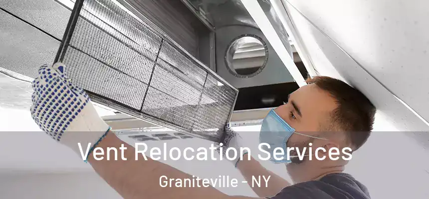 Vent Relocation Services Graniteville - NY