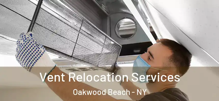 Vent Relocation Services Oakwood Beach - NY