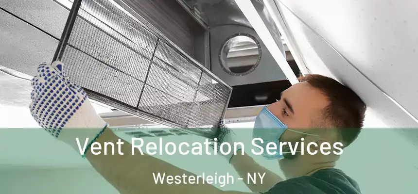  Vent Relocation Services Westerleigh - NY