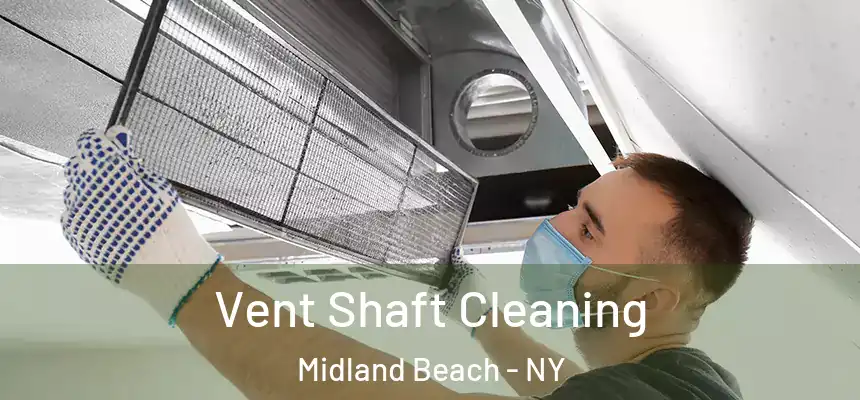 Vent Shaft Cleaning Midland Beach - NY
