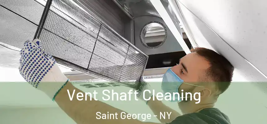 Vent Shaft Cleaning Saint George - NY