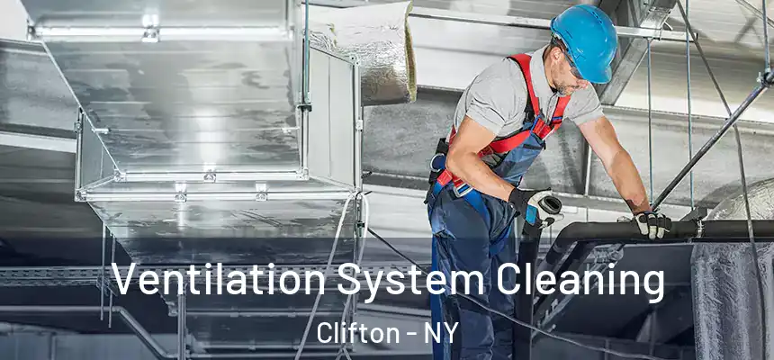 Ventilation System Cleaning Clifton - NY