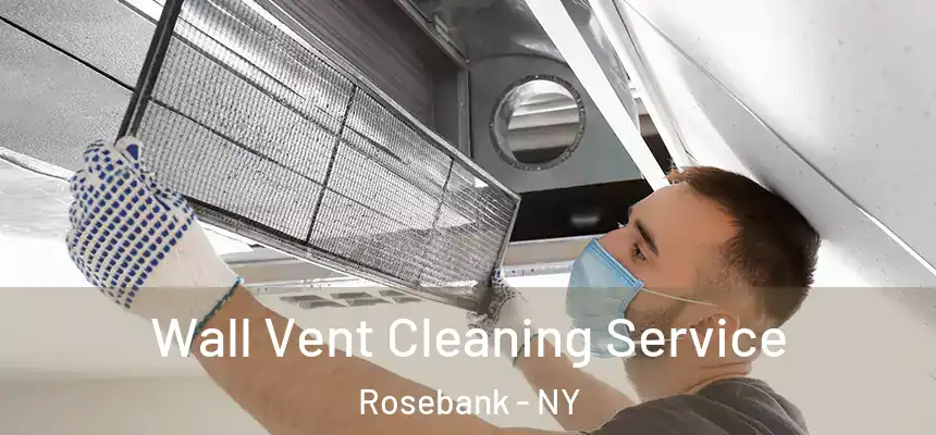 Wall Vent Cleaning Service Rosebank - NY
