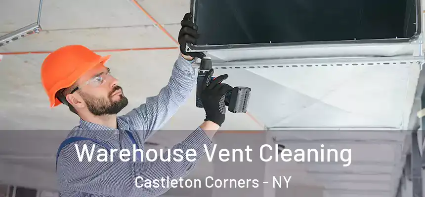 Warehouse Vent Cleaning Castleton Corners - NY