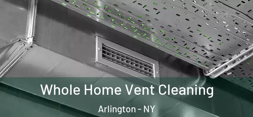 Whole Home Vent Cleaning Arlington - NY