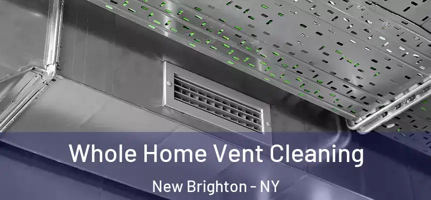  Whole Home Vent Cleaning New Brighton - NY