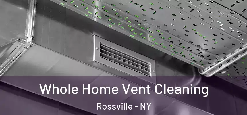 Whole Home Vent Cleaning Rossville - NY