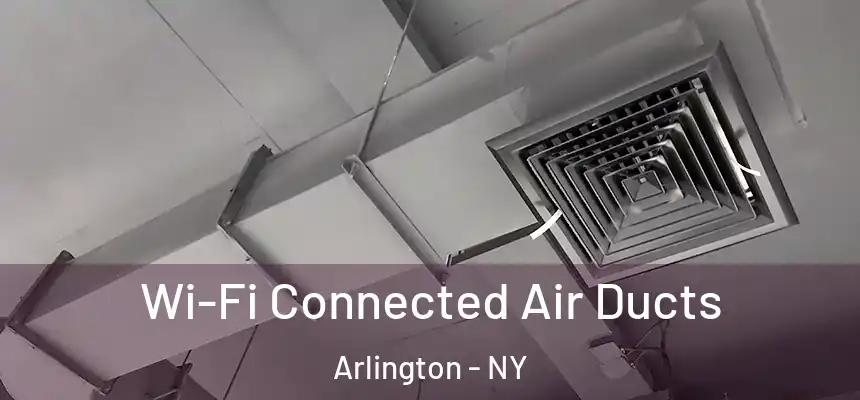  Wi-Fi Connected Air Ducts Arlington - NY