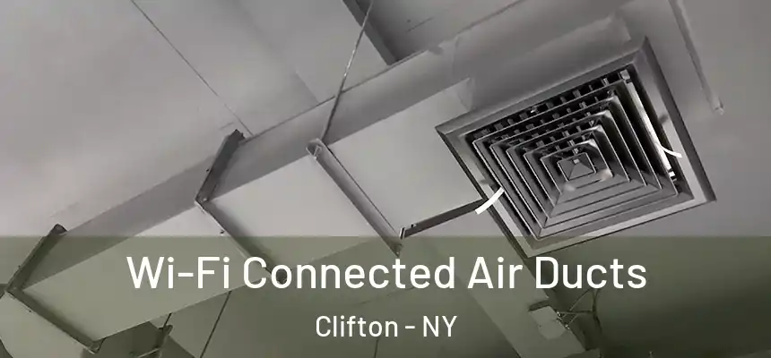  Wi-Fi Connected Air Ducts Clifton - NY