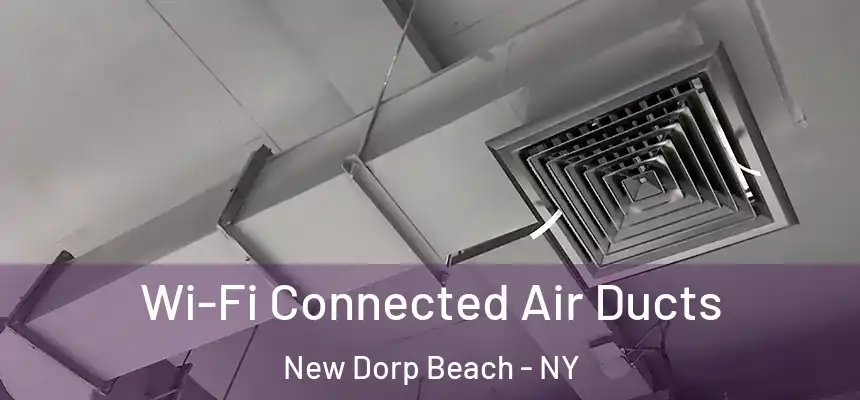  Wi-Fi Connected Air Ducts New Dorp Beach - NY