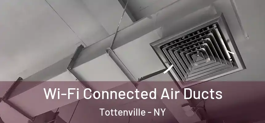 Wi-Fi Connected Air Ducts Tottenville - NY